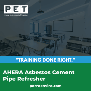 AHERA Asbestos Cement Pipe Refresher Certification training in Concord, CA Parra Environmental Bay Area