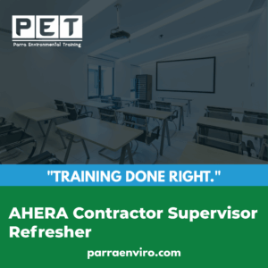 AHERA Contractor Supervisor Refresher Certification training in Concord, CA Parra Environmental Bay Area