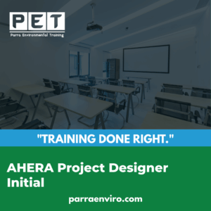 AHERA Project Designer Initial Certification training in Concord, CA Parra Environmental Bay Area