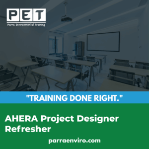 AHERA Project Designer Refresher Certification training in Concord, CA Parra Environmental Bay Area