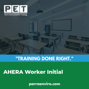 AHERA Worker Initial Certification training in Concord, CA Parra Environmental Bay Area