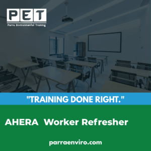 AHERA Worker Refresher Certification training in Concord, CA Parra Environmental Bay Area
