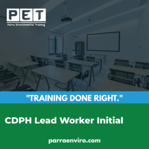 CDPH Lead Worker Initial Certification training in Concord, CA Parra Environmental Bay Area